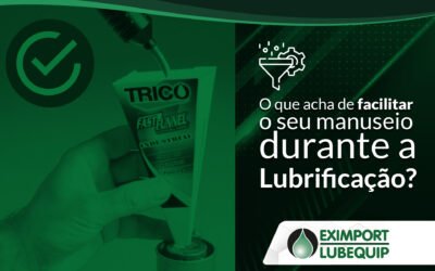 O que acha de Facilitar o seu Manuseio Durante a Lubrificação?