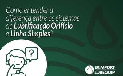 Entenda a diferença entre os sistemas Lubrificação Orifício e Linhas Simples